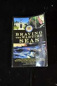 Braving the Wartime Seas : A Tribute to the Cadets and Graduates of the U. S.... - Imagen 1 de 2