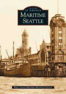Maritime Seattle    (WA)   (Images of America) - Paperback - GOOD