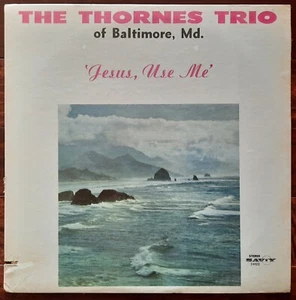 The Thornes Trio Jesus Use Me LP Vinyl Record Savoy SL-14423 New - Picture 1 of 2