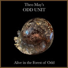 Theo Mays Odd Unit Alive In The Forest Of Odd Cd Album