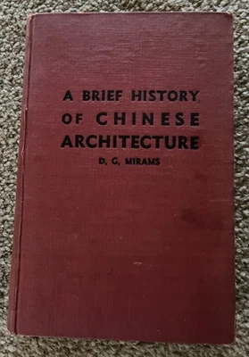 Mirams A Brief History of Chinese Architecture 1940 BOOK - Image 1 of 4