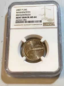 2007-P 25c WASHINGTON BROADSTRUCK NGC MS 64 MINT ERROR - Picture 1 of 2