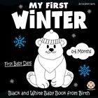 Black and White Baby Book from Birth Winter Edition 0-6 Months: High Contrast fo