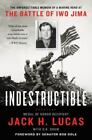 Indestructible : The Unforgettable Memoir of a Marine Hero at the Battle of Iwo 