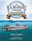 Das H.L. Hunley U-Boot: Geschichte und Geheimnis aus dem Bürgerkrieg von Hawk, Fran