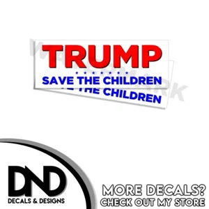 Trump 2024 Save The Children Funny Sticker Decal 9x3.25 - 2 Pack D& - Picture 1 of 6