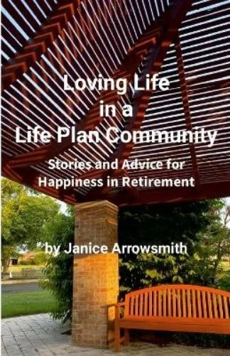 Janice Arrowsmith Loving Life in a Life Plan Community (Paperback) - Image 1 of 1