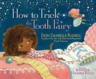 How to trick the tooth fairy - Russell Danielle