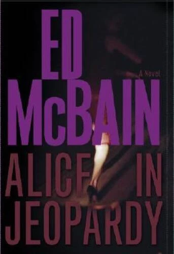 Alice in Jeopardy: A Novel - Hardcover By McBain, Ed - GOOD Foto 1 de 1