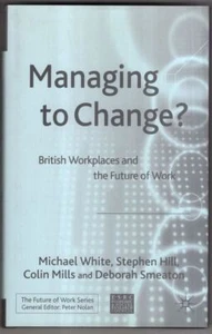 Managing to Change?: Britische Arbeitsplätze und die Zukunft der Arbeit: M. weiß - Bild 1 von 2