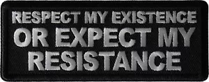 Respect My Existence or Expect My Resistance Patch- 4x1.5 inch - P6994 - Picture 1 of 5