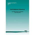 Soft-Material Robotics (Foundations and Trends (R)� in  - Paperback NEW Wang, Li