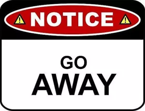 Notice Go Away 11,5"" breit x 9"" hoch lustiges laminiertes Schild - Bild 1 von 5
