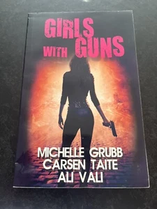 Girls With Guns Michelle Grubb, Carsen Taite & Ali Vali - Rare 1st edition - Picture 1 of 6