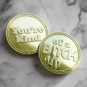 You're Kind ( of a b*tch ) - Brass Colored Novelty Coin - Imagen 1 de 4