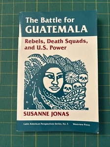 Battle for Guatemala Vol. 5 : Rebels, Death Squads, and U. S. Power by... - Picture 1 of 7