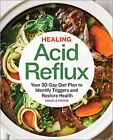 Healing Acid Reflux Your 30 Day Diet Plan To Identify By Angela Privin Mint