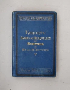 Schweizer Kur-Almanach 1886. Die Kurorte, Bäder u. Heilquellen der Schweiz. Reis - Picture 1 of 1