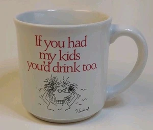 Vtg "If You Had My Kids You’d Drink Too" Coffee Tea Mug 12 Oz Funny Novelty Mug - Picture 1 of 6