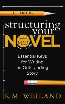 K M Weiland Structuring Your Novel (Revised & Expanded 2nd Edition) (Paperback) - Image 1 of 2