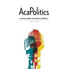 AcaPolitics: A Novel About College A Cappella - Paperback / softback NEW Harriso
