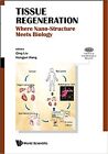 Tissue Regeneration: Where Nano-Structure Meets Biology (Frontiers In Nano Biome