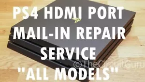 PS4 Playstation 4 HDMI Port Mail-In Repair (All Models)