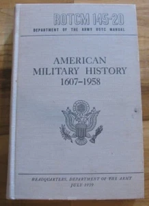 1959 ROTCM 145-20 Dept of The Army Manual American Military History 1607-1958 - Picture 1 of 2