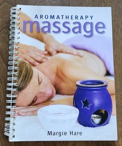 Aromatherapy Massage Book by Margie Hare Spiral Bound for easy use & reference - Picture 1 of 9