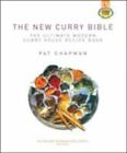 The New Curry Bible: The Ultimate Modern Curry House Recipe Book by Chapman, Pat