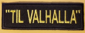 Parche bordado "TIL VALHALLA" aprox 1,25X3,75" dorado/amarillo - Imagen 1 de 2