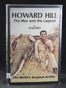 1982 EKIN HOWARD HILL MAN the LEGEND, WORLDS GREATEST ARCHER SIGNED D/JACKET 1st - Imagen 1 de 17