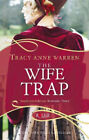 The Wife Trap: A Rouge Regency Romance by Tracy Anne Warren
