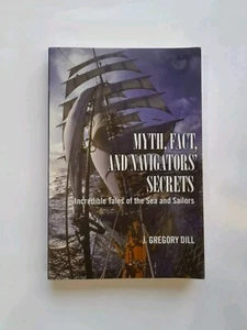 Myth Fact and Navigators Secrets Incredible Tales of the Sea and Sailors PB Book - Bild 1 von 23