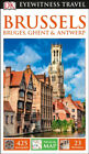 Bruxelles, Bruges, Ghent Et Anvers - Dk Eyewitness Travel