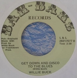 EX "Disco To The Blues" WILLIE BUCK Chicago IL "How Can I Be Nice To You" 45 - Picture 1 of 3