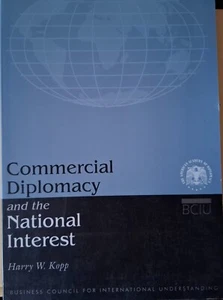 Commercial Diplomacy and the National Interest (Harry W. Kopp, 2004) - Picture 1 of 6