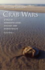 William Sargent Crab Wars - A Tale of Horseshoe Crabs, Ecology, and  (Paperback)