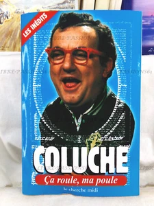COLUCHE, ÇA ROULE, MA POULE, ÉDITIONS DU CHERCHE MIDI, 2002 - Picture 1 of 14