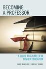 R. Murray Thomas Marie K. Iding Becoming A Professor (Paperback)