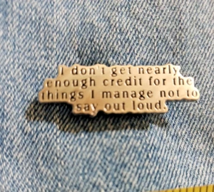 FUNNY SAYING- ENAMEL PIN-SHIP ALL THE PINS YOU BUY FOR $4.99-VISIT OUR STORE - Picture 1 of 4