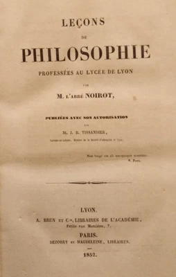 Ancien livre (1852) : LECONS DE PHILOSOPHIE par M. l'abbé Noirot - Lyon - Rhône - Photo 1/4