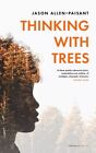 Thinking With Trees, Paperback by Allen-Paisant, Jason, Like New Used, Free P...