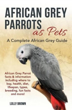 Lolly Brown African Grey Parrots as Pets (Paperback) (UK IMPORT)