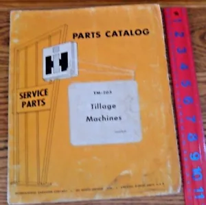 INTERNATIONAL HARVESTER PARTS MANUAL - TM-203 TILLAGE MACHINES - Picture 1 of 5