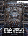 Renee Dunlop Production Pipeline Fundamentals for Film a (Paperback) (UK IMPORT)