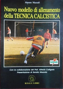 NUOVO MODELLO DI ALLENAMENTO DELLA TECNICA CALCISTICA S. Mazzali KOALA LIBRI - Picture 1 of 1