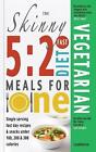 The Skinny 5:2 Fast Diet Vegetarian Meals for One: Single Serving Fast Day Recip