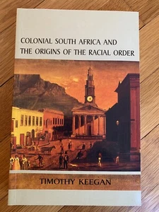Colonial South Africa and the Origins of the Racial Order (Reconsideratio - GOOD - Foto 1 di 1