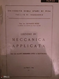 Gianmario Mozzi Lezioni di meccanica applicata per allievi civili e elettronici - Picture 1 of 4